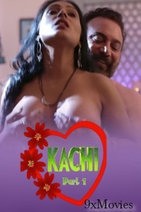 Kachi (2025) S01 Part 1 Bullapp Hindi Hot Web Series