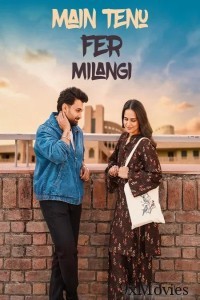 Main Tenu Fer Milangi (2025) Punjabi Movie