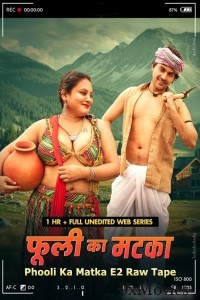 Phuli Ka Matka E2 Raw Tape (2025) MoodX Hindi Hot Short Film