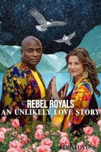 Rebel Royals An Unlikely Love Story (2025) ORG Hindi Dubbed Movie