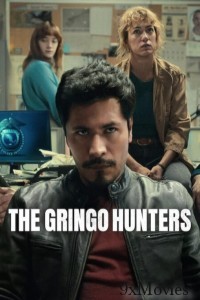 The Gringo Hunters (2025) Season 1 Hindi Dubbed Web Series