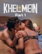 Khel Khel Mein (2025) S01 Part 1 Rioplus Hindi Hot Web Series
