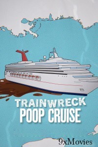 Trainwreck Poop Cruise (2025) ORG Hindi Dubbed Movie