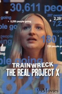 Trainwreck The Real Project X (2025) ORG Hindi Dubbed Movie