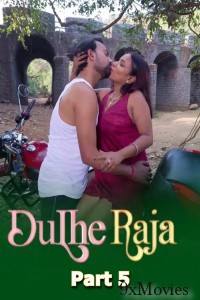 Dulhe Raja (2025) S01 Part 5 9redmovies Hindi Hot Web Series
